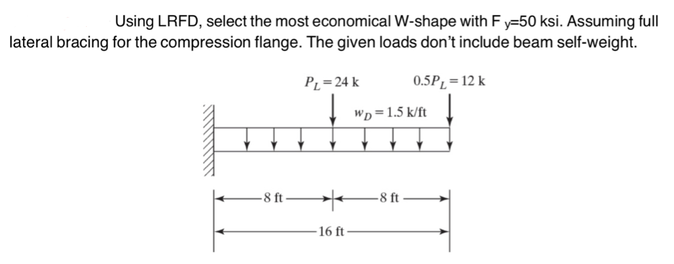 Using LRFD , select the most economical W - shape