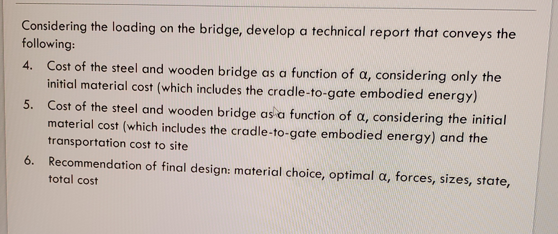 Considering the loading on the bridge, develop a
