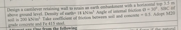 Design a cantilever retaining wall to retain an