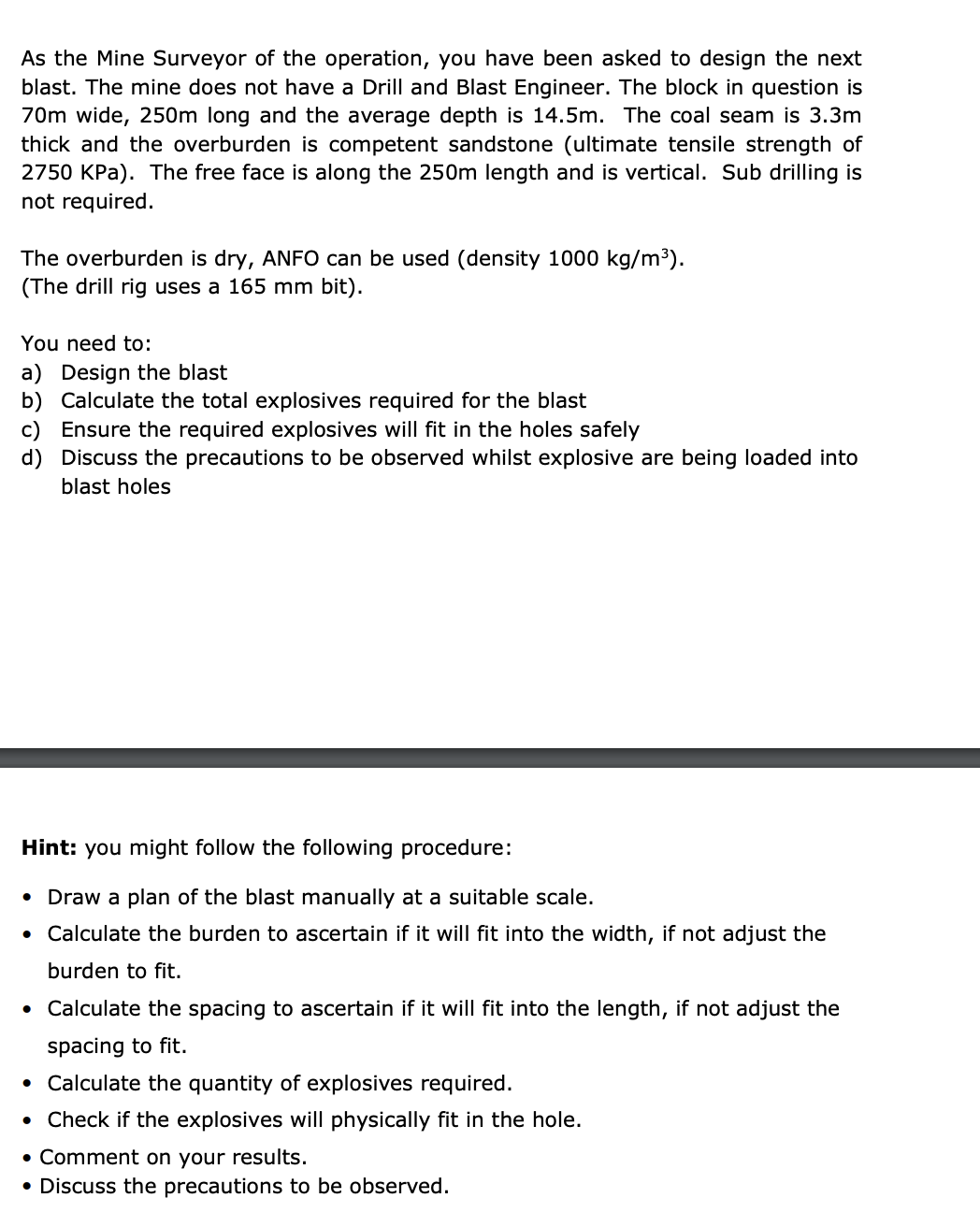 As the Mine Surveyor of the operation, you have