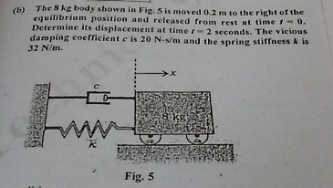 ( b ) The 8 k g body shown in Fig. 5 is moved 0 .