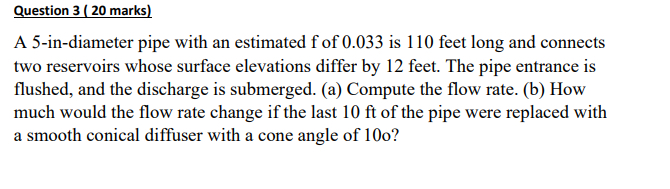 Question 3 ( 2 0 marks ) A 5 - in - diameter pipe