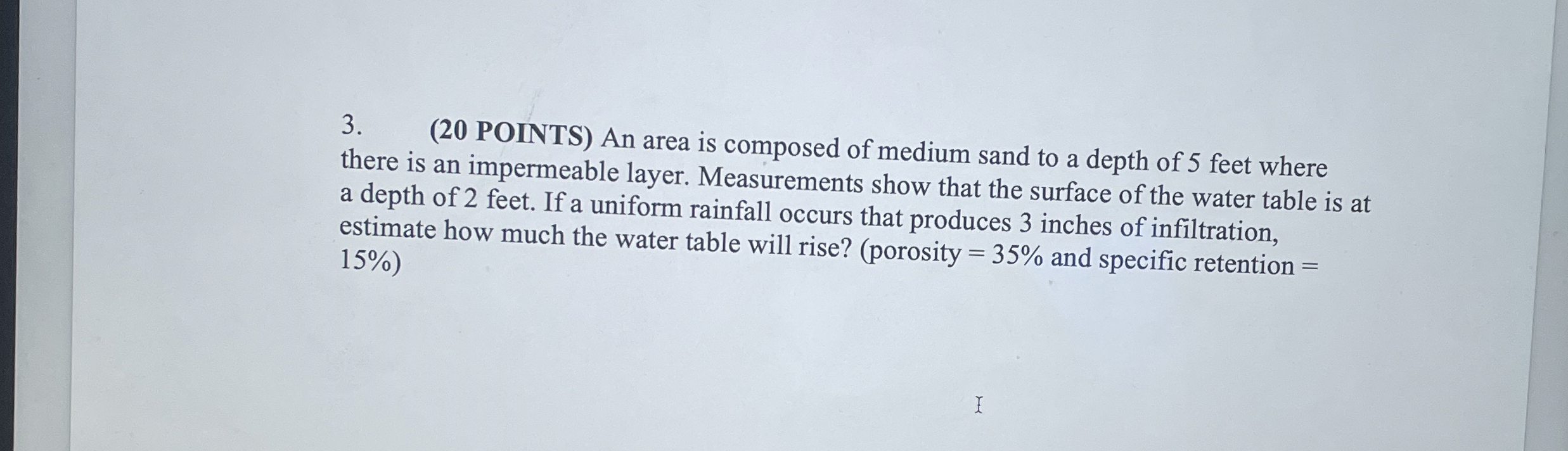 ( 2 0 POINTS ) An area is composed of medium sand