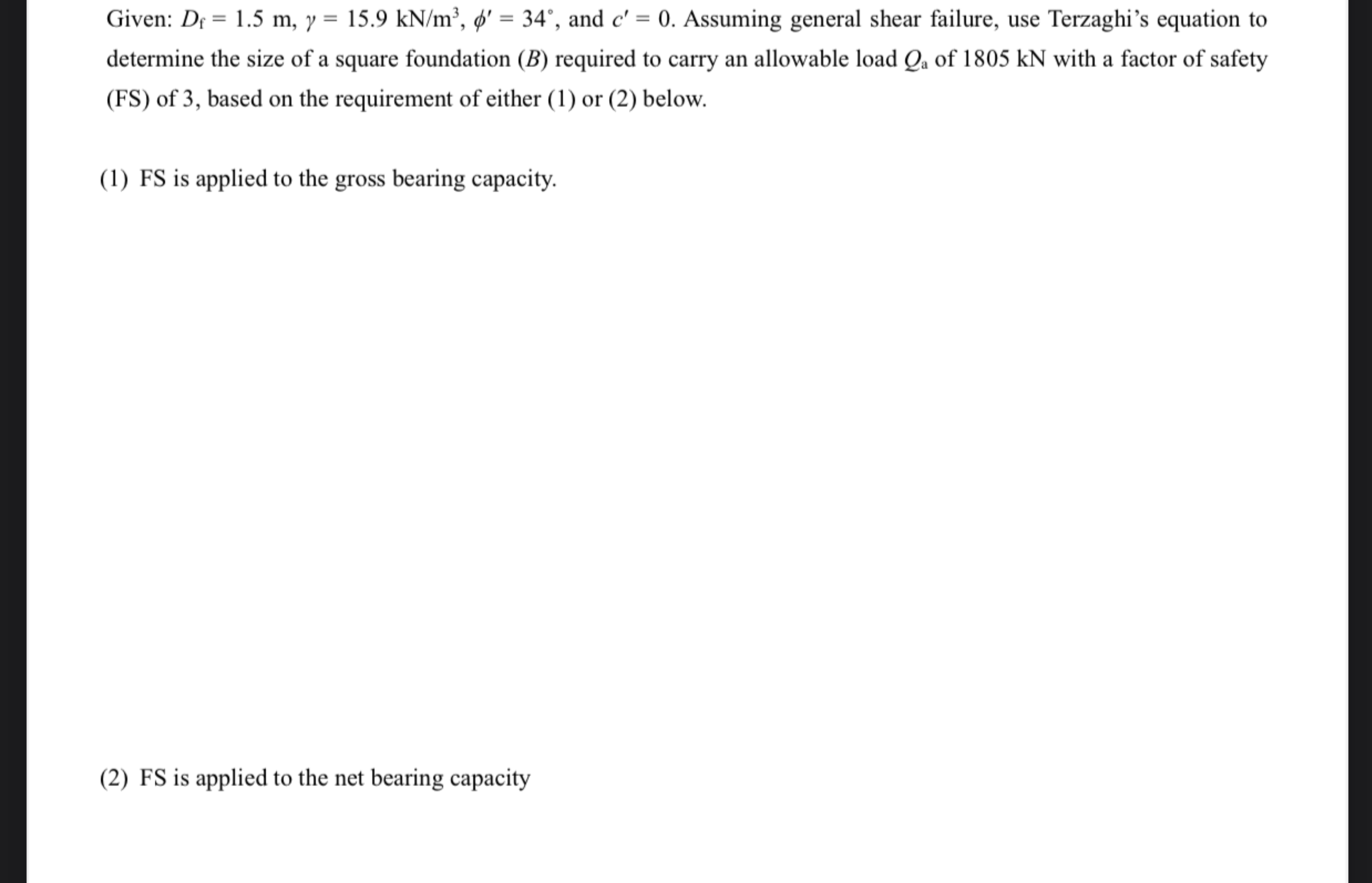 Given: D f = 1 . 5 m , = 1 5 . 9 k N m 3 , ' = 3