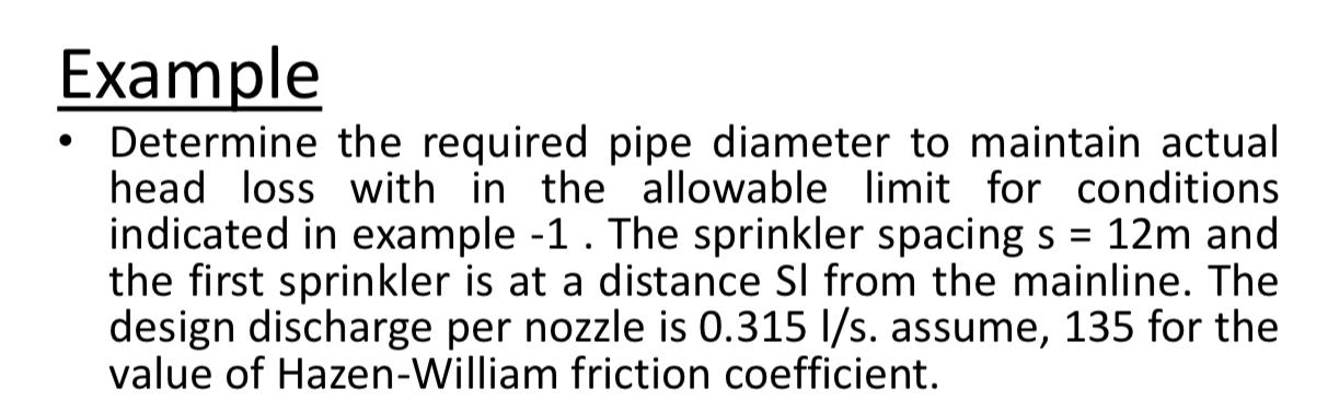 Example Determine the required pipe diameter to