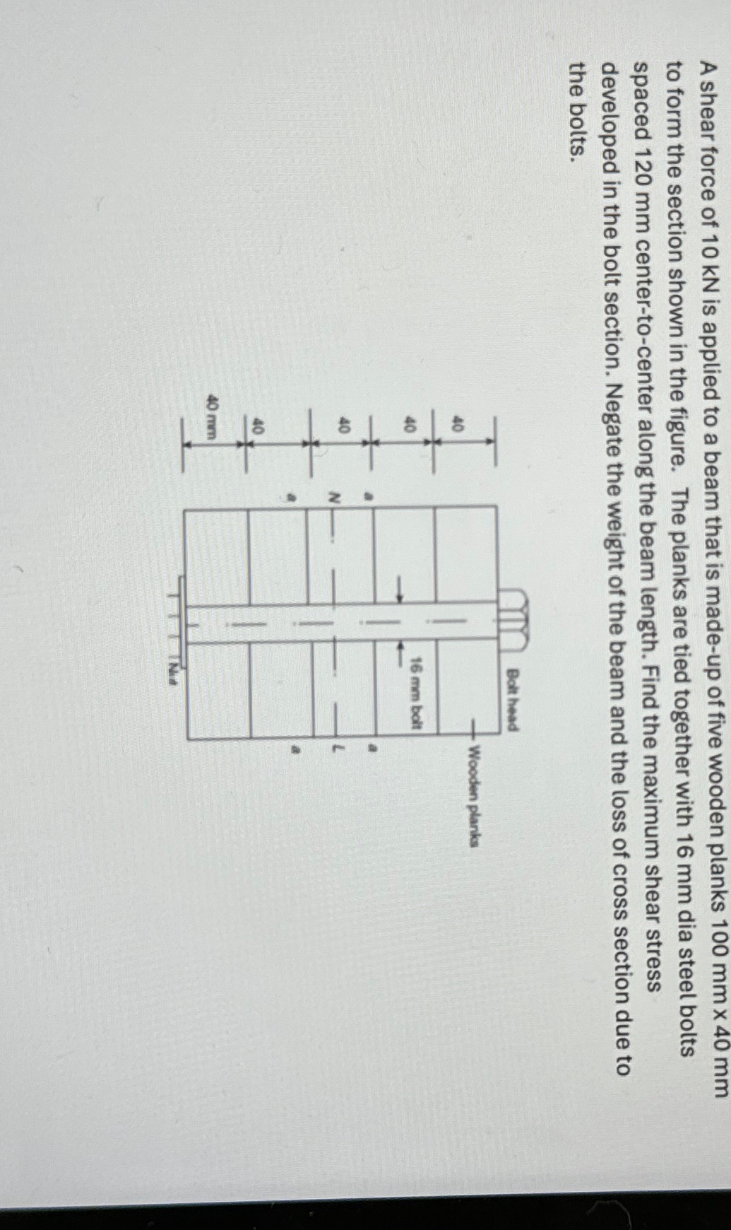 A shear force of 1 0 k N is applied to a beam