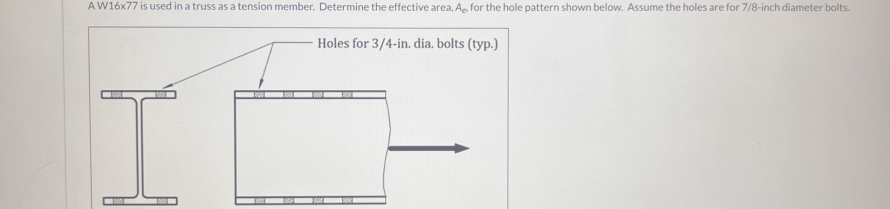 A W 1 6 x 7 7 is used in a truss as a tension