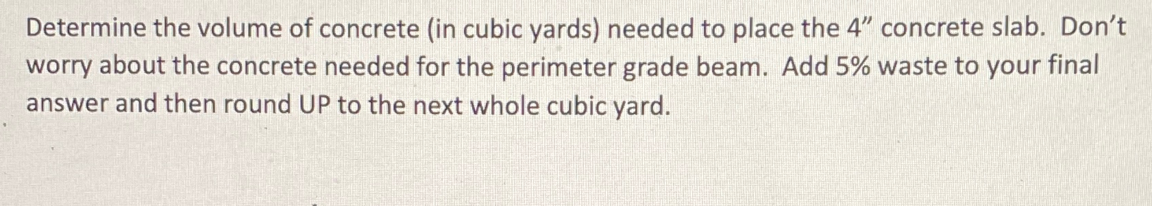 Determine the volume of concrete ( in cubic yards