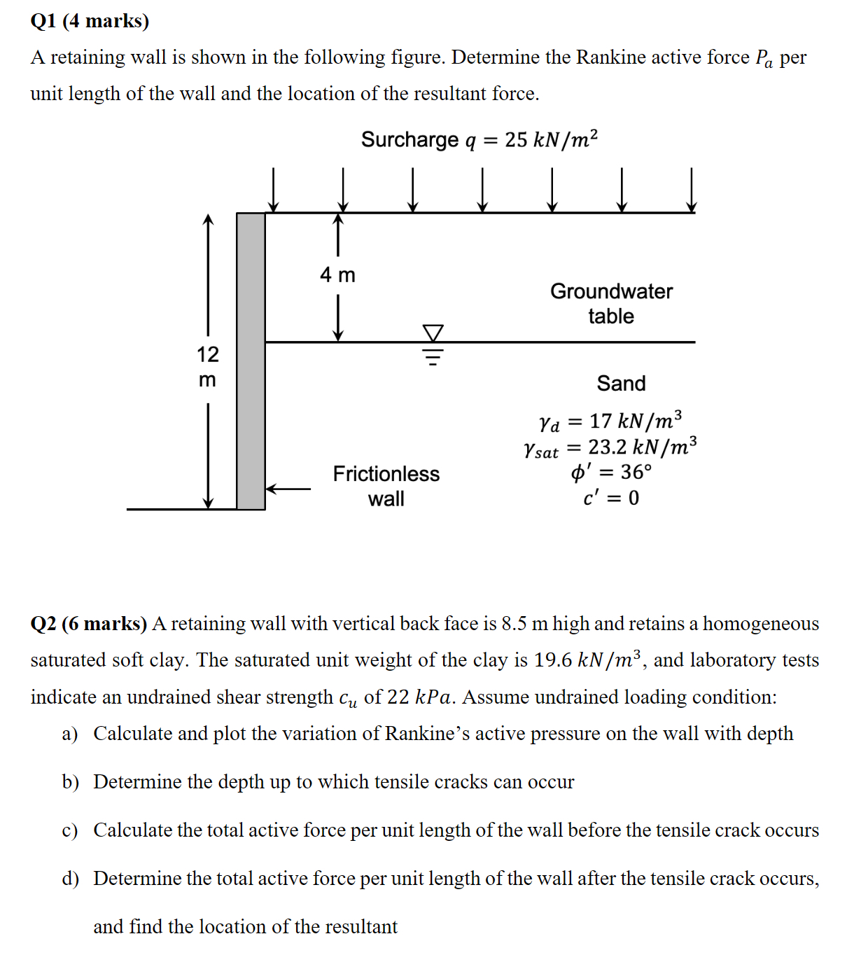 Q 1 ( 4 marks ) A retaining wall is shown in the