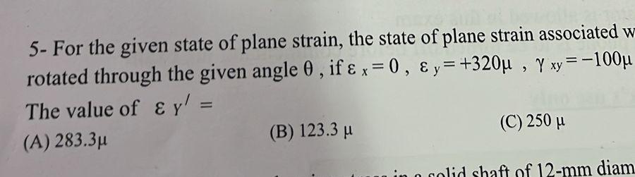 5 - For the given state of plane strain, the