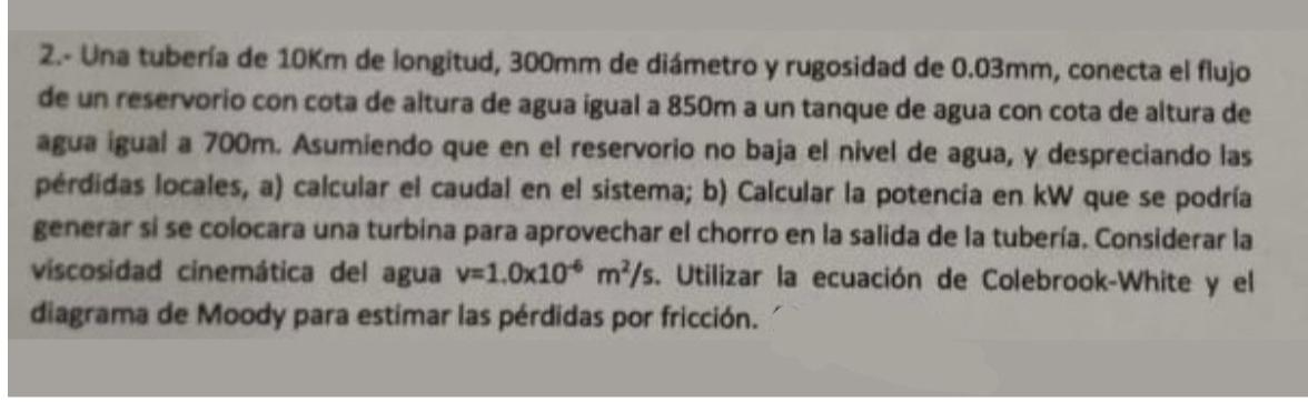 Una tuberia de 1 0 K m de longitud, 3 0 0 m m de