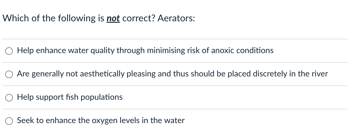 Which of the following is not correct? Aerators: