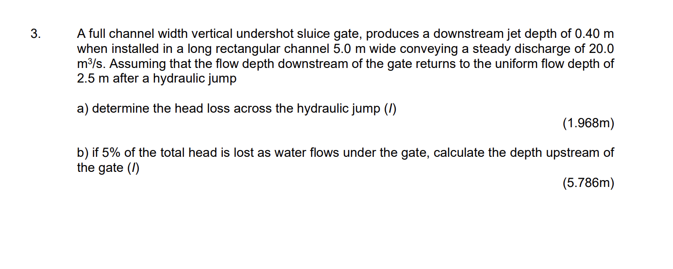 A full channel width vertical undershot sluice