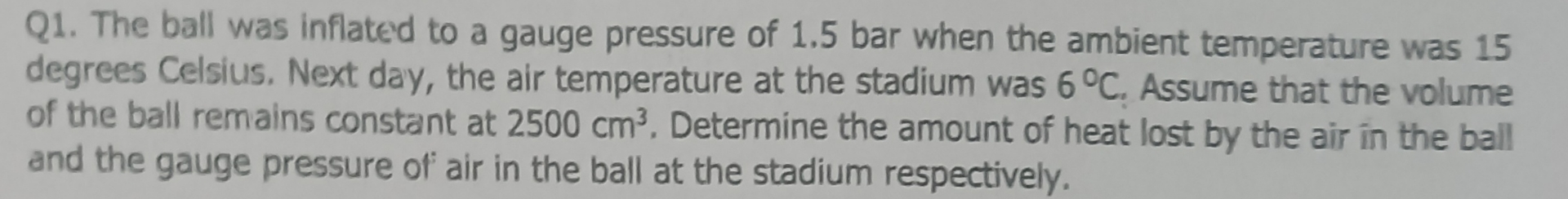 Q 1 . The ball was inflated to a gauge pressure