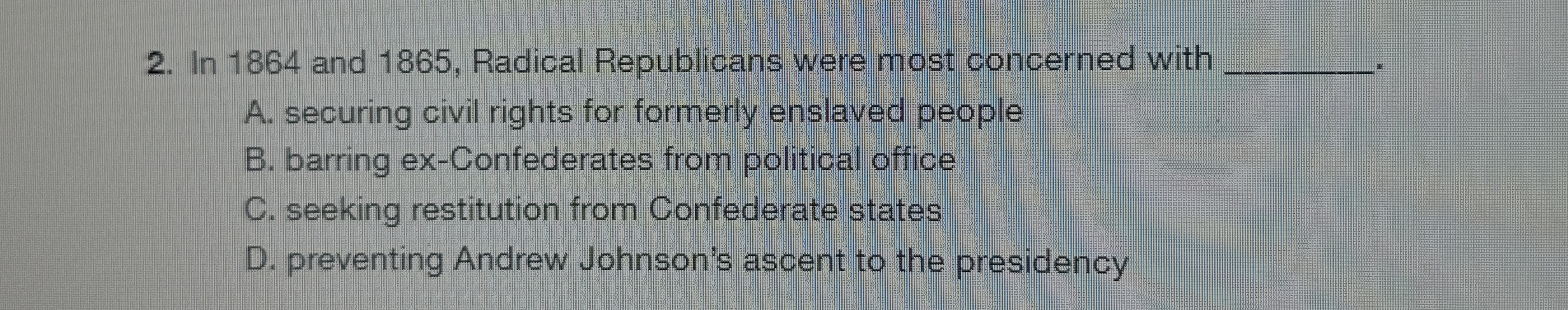 In 1 8 6 4 and 1 8 6 5 , Radical Republicans were