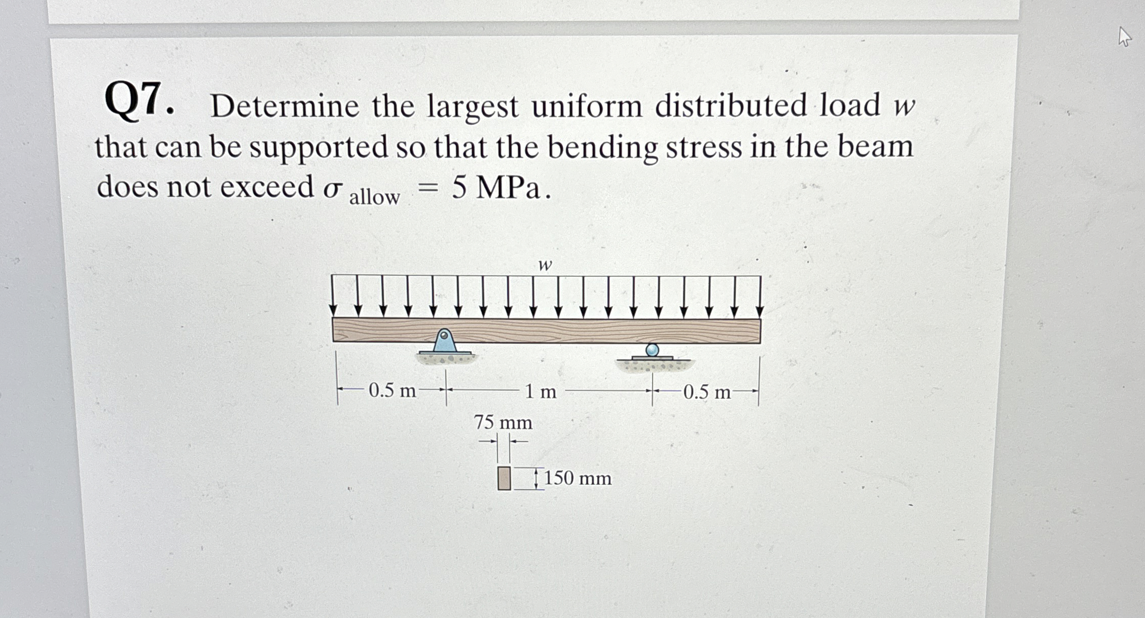 Q 7 . Determine the largest uniform distributed