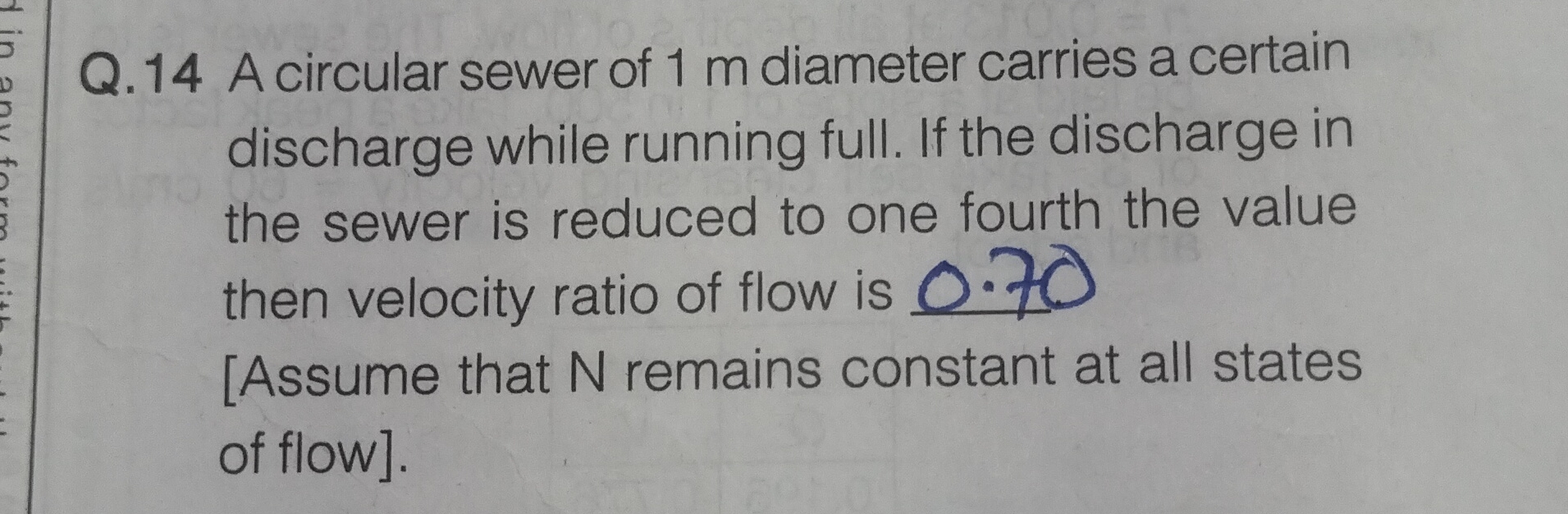 Q . 1 4 A circular sewer of 1 m diameter carries