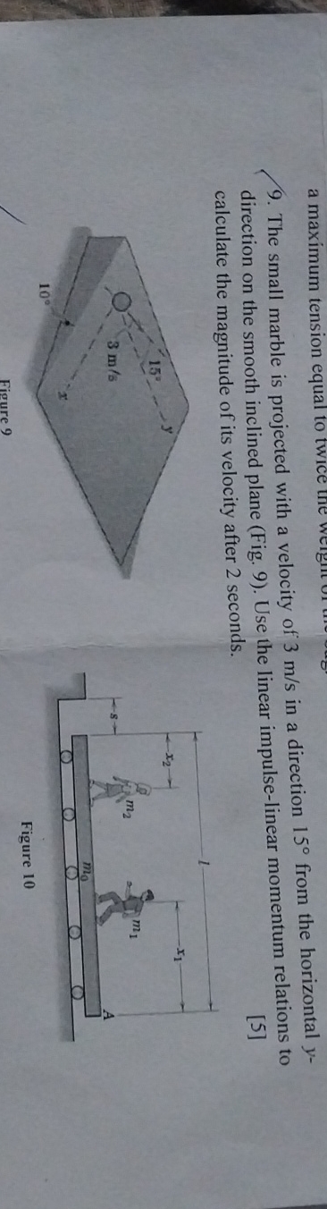 The small marble is projected with a velocity of