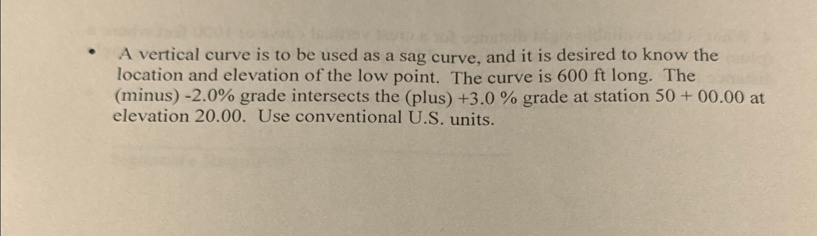 A vertical curve is to be used as a sag curve,