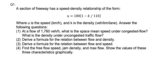 Q 1 . A section of freeway has a speed - density