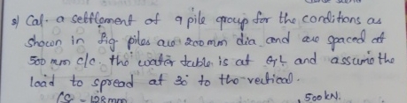 s ) Cal a setflement of a pile qroup for the