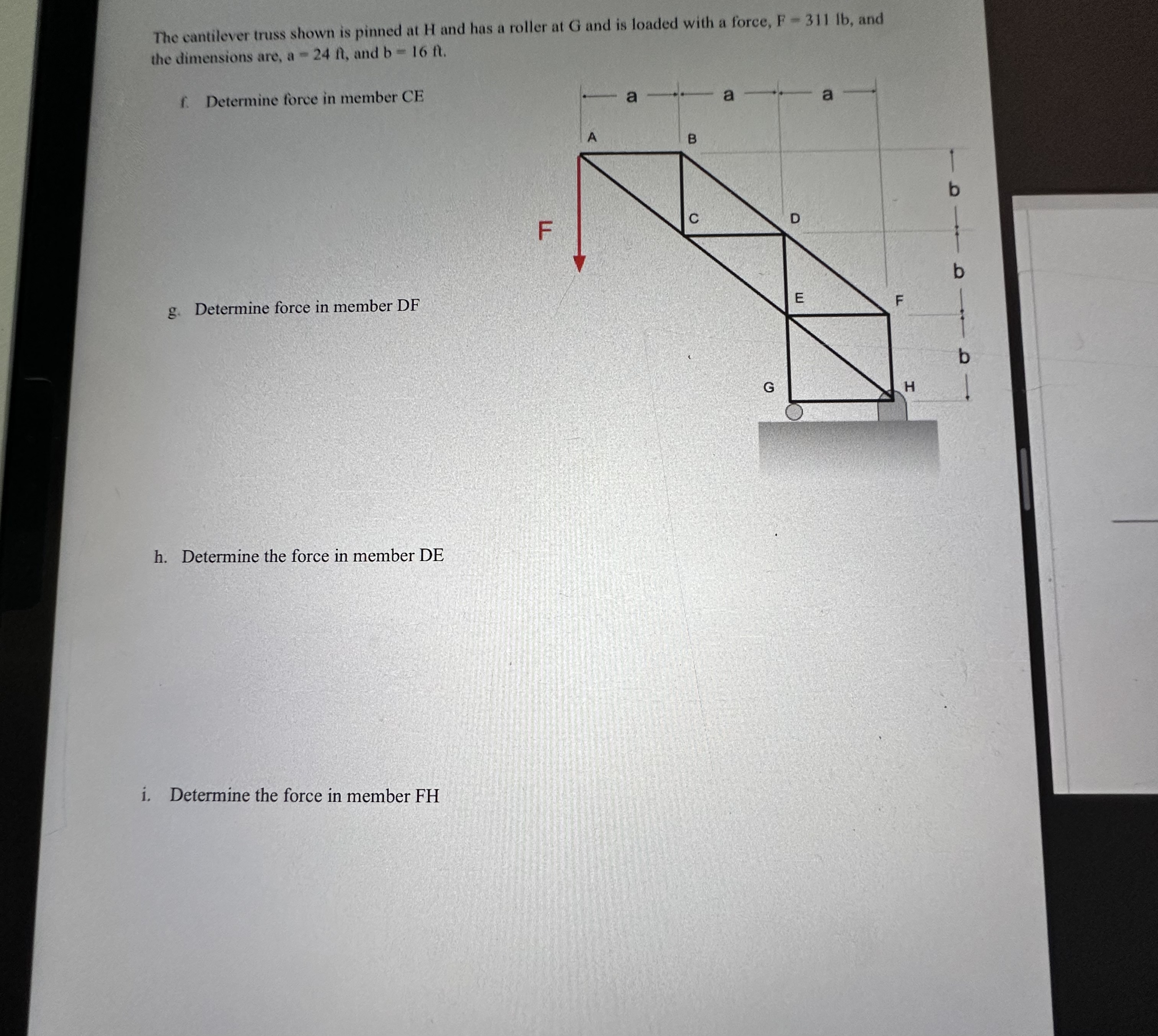 The cantilever truss shown is pinned at H and has