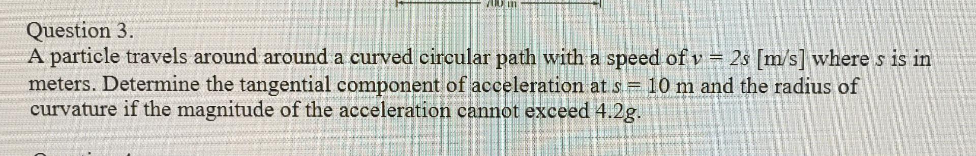Question 3 . A particle travels around around a