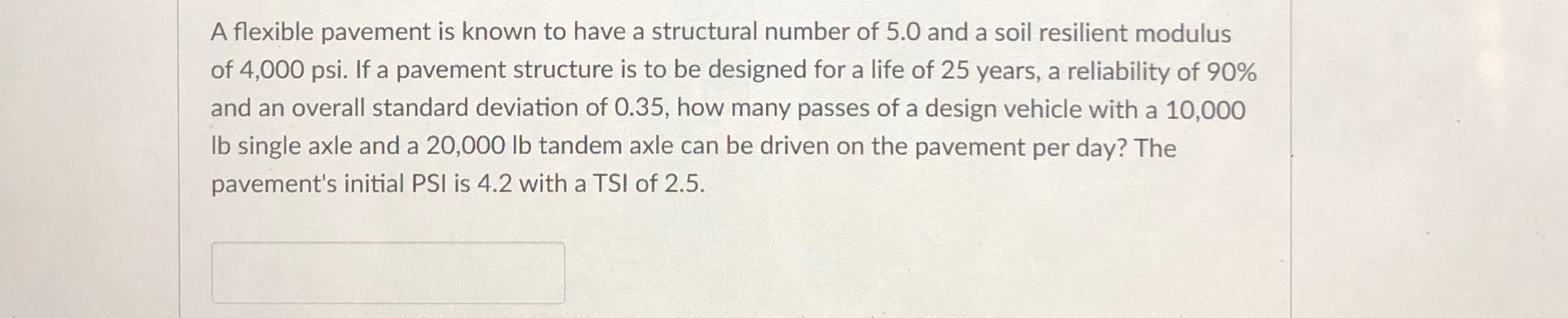 A flexible pavement is known to have a structural