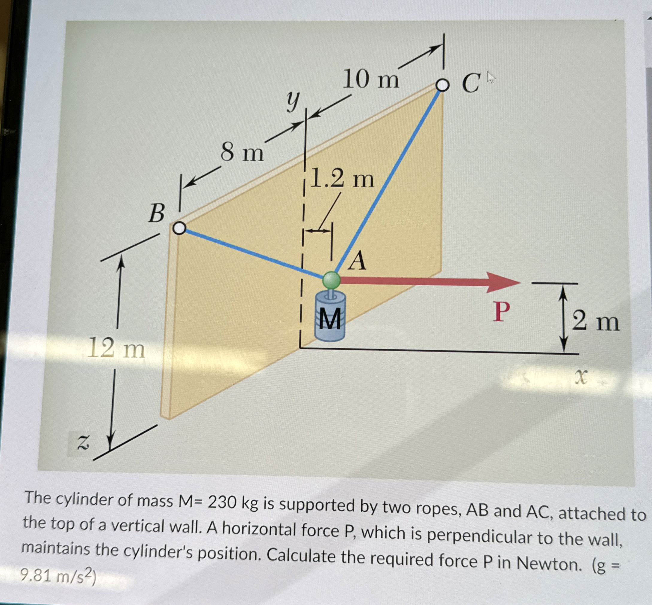 The cylinder of mass M = 2 3 0 k g is supported