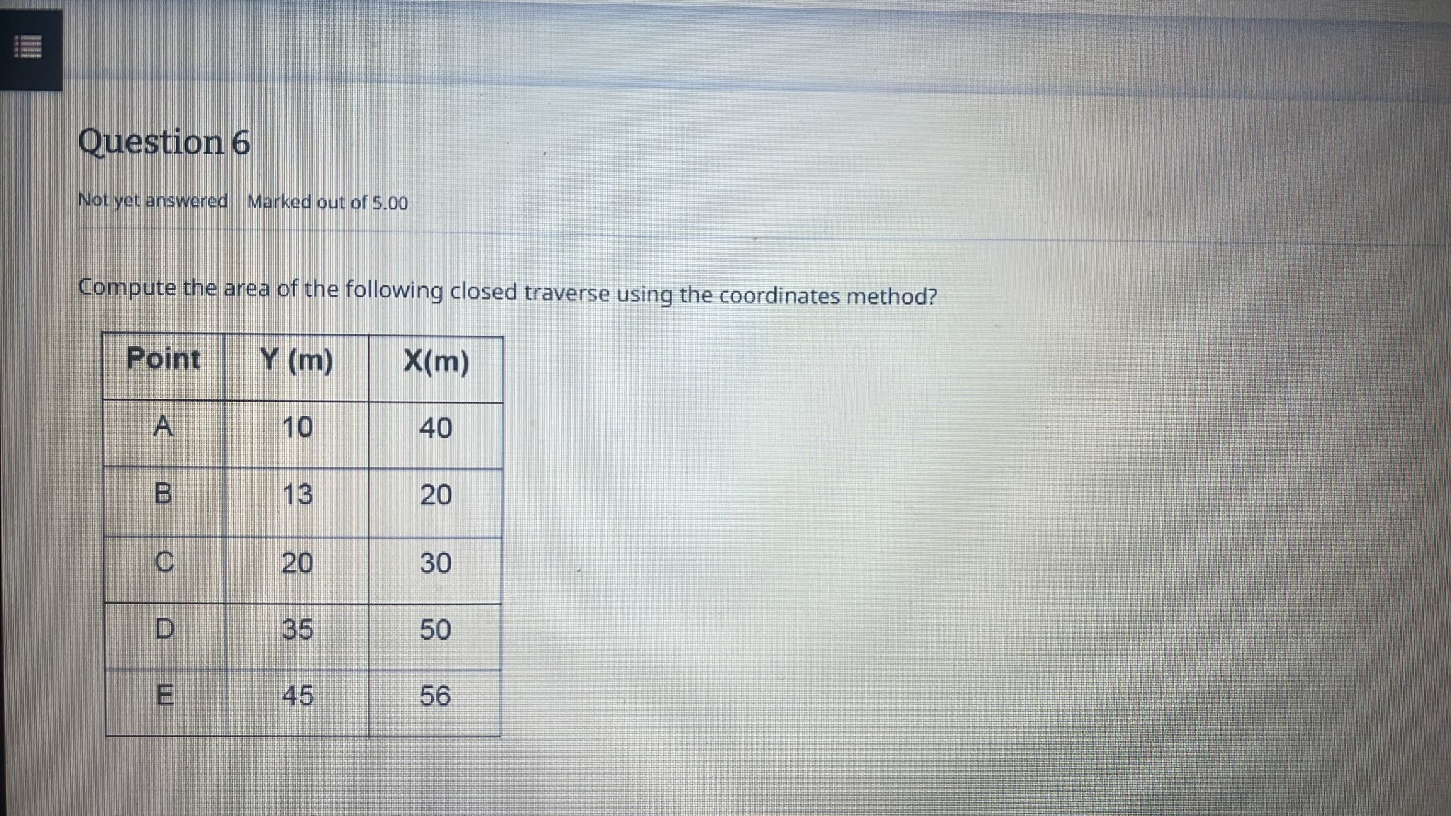 Question 6 Not yet answered Marked out of 5 . 0 0