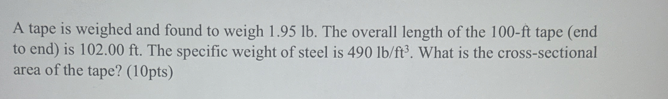 A tape is weighed and found to weigh 1 . 9 5 lb .