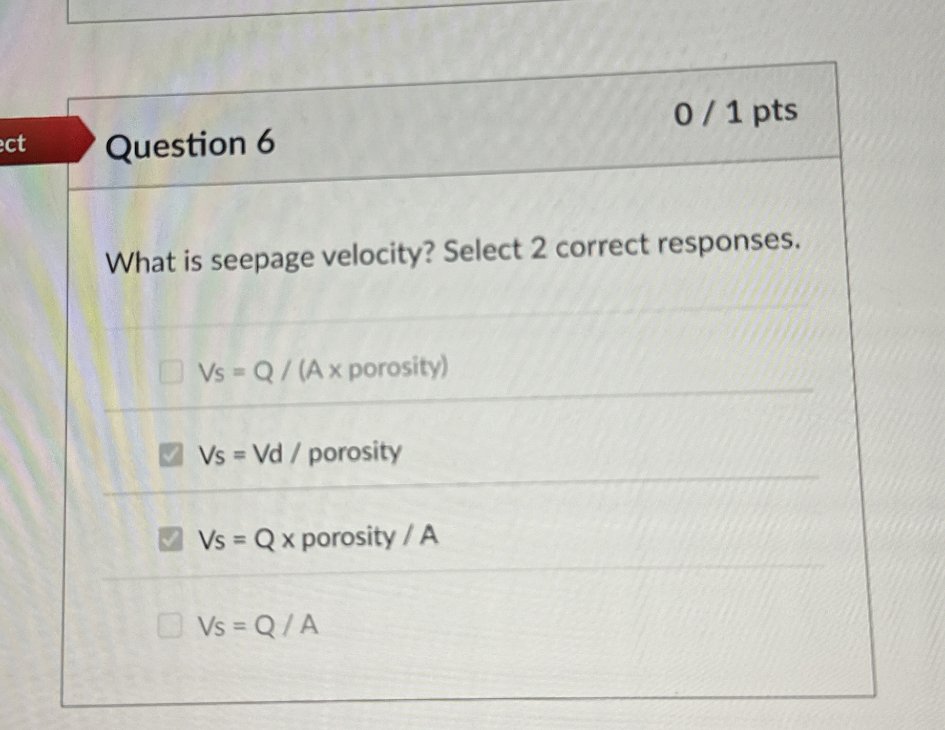 Question 6 0 1 pts What is seepage velocity?