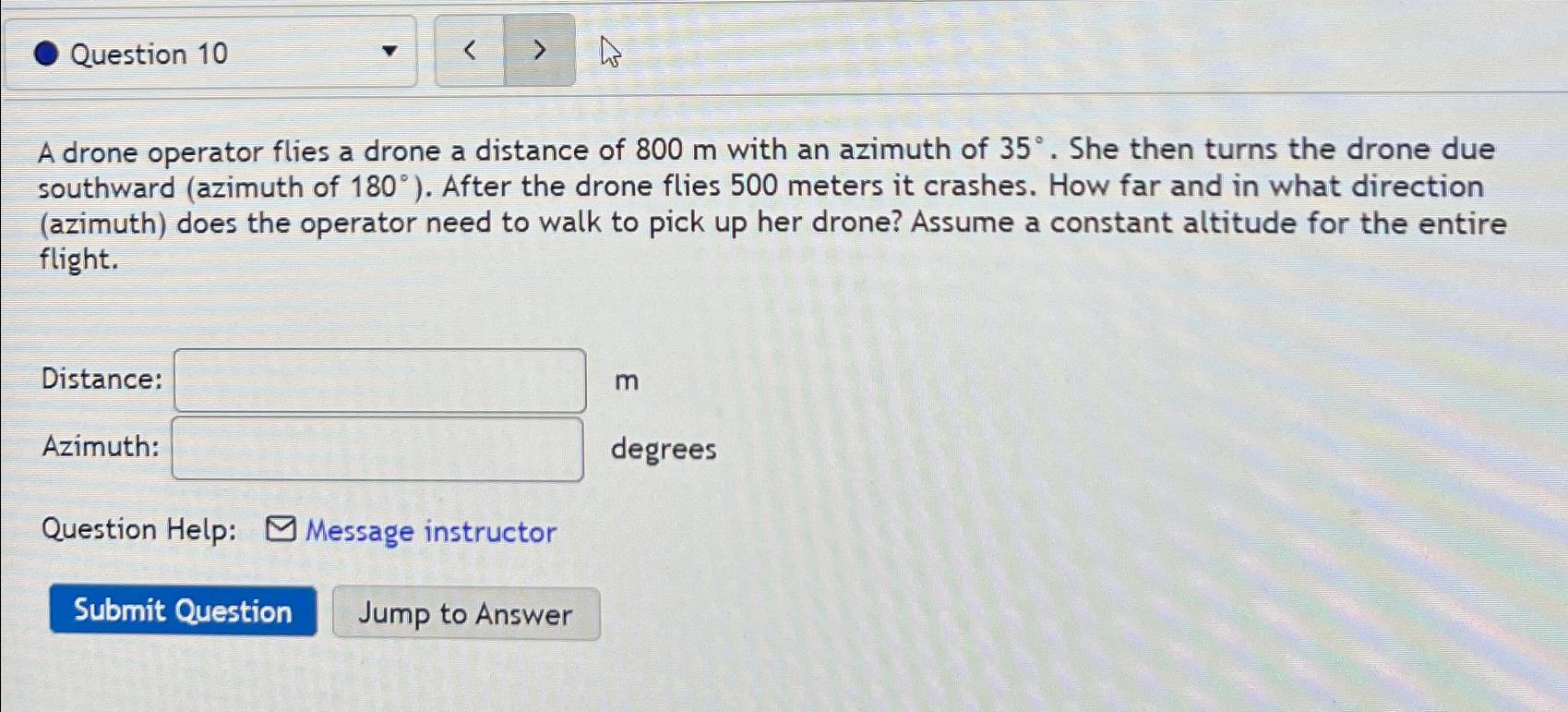 Question 1 0 A drone operator flies a drone a