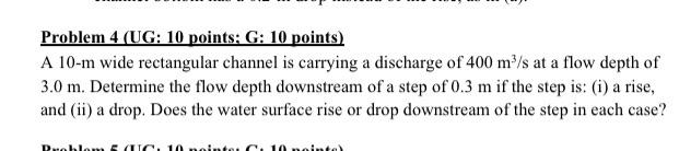 A 1 0 - m wide rectangular channel is carrying a