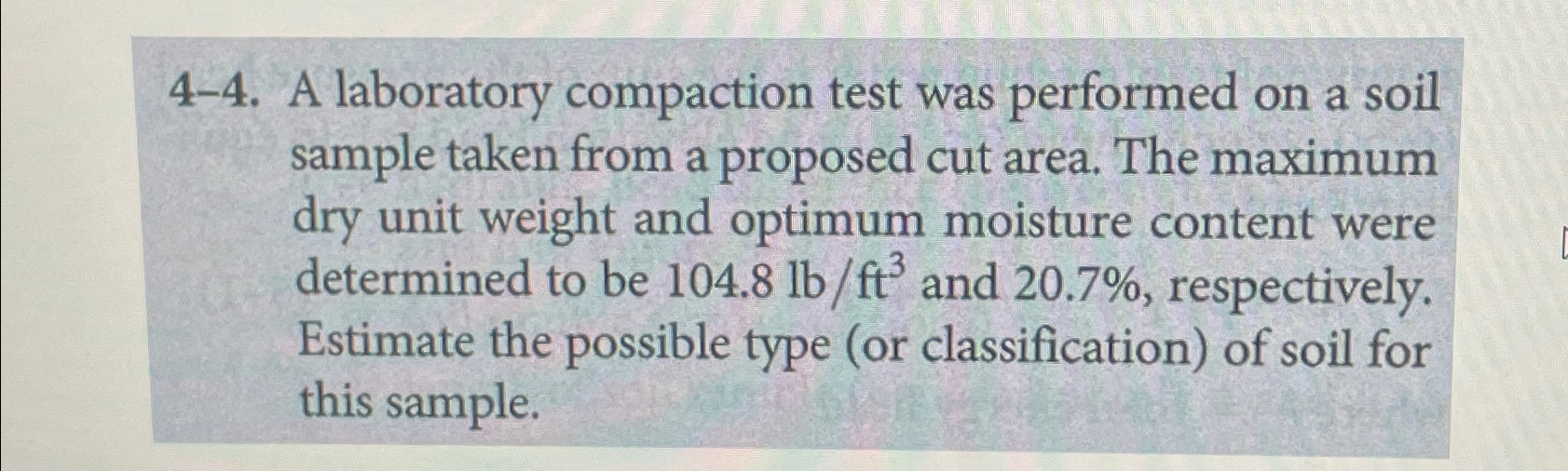 4 - 4 . A laboratory compaction test was