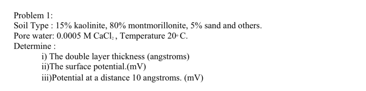 Problem 1 : Soil Type : 1 5 % kaolinite, 8 0 %
