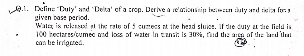 Q . 1 . Define 'Duty' and 'Delta' of a crop.
