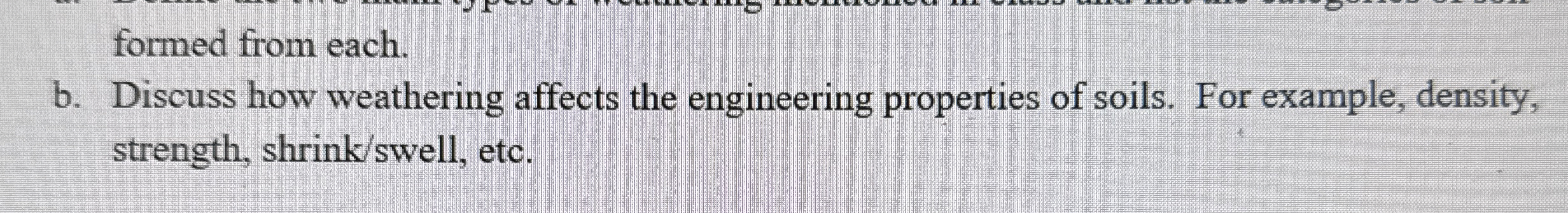 b . Discuss how weathering affects the