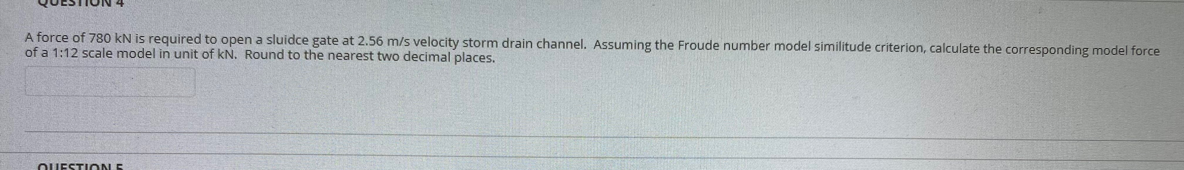 A force of 7 8 0 k N is required to open a