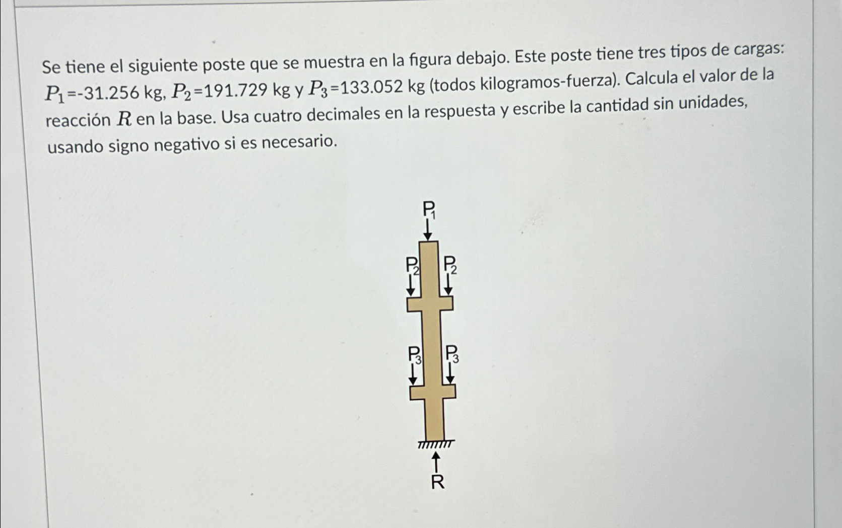 Se tiene el siguiente poste que se muestra en la