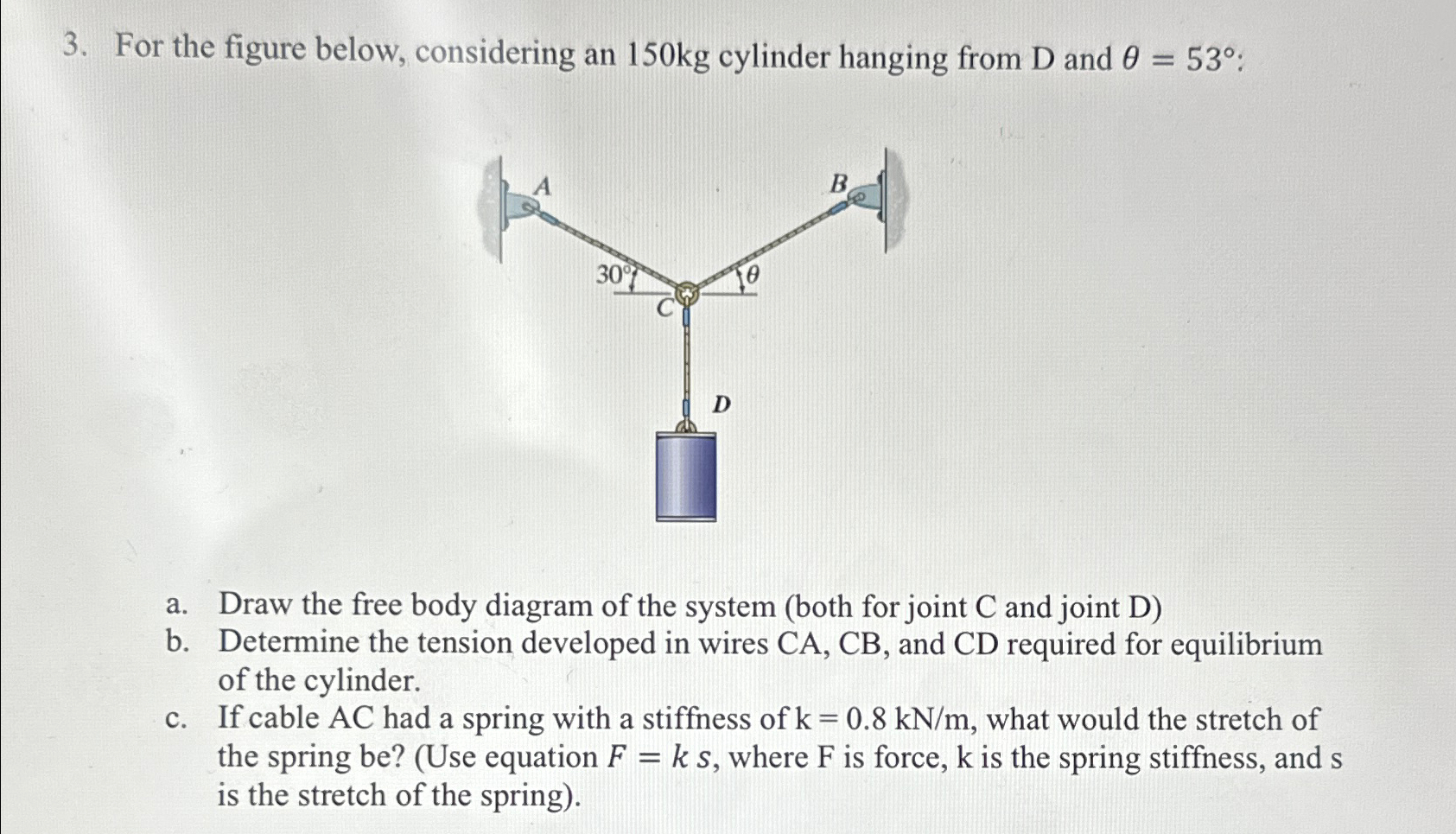 For the figure below, considering an 1 5 0 k g