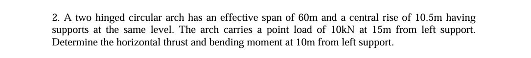 A two hinged circular arch has an effective span