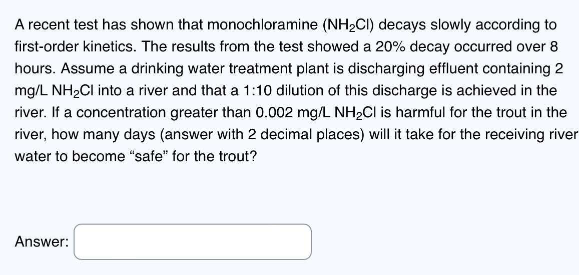 A recent test has shown that monochloramine ( N H