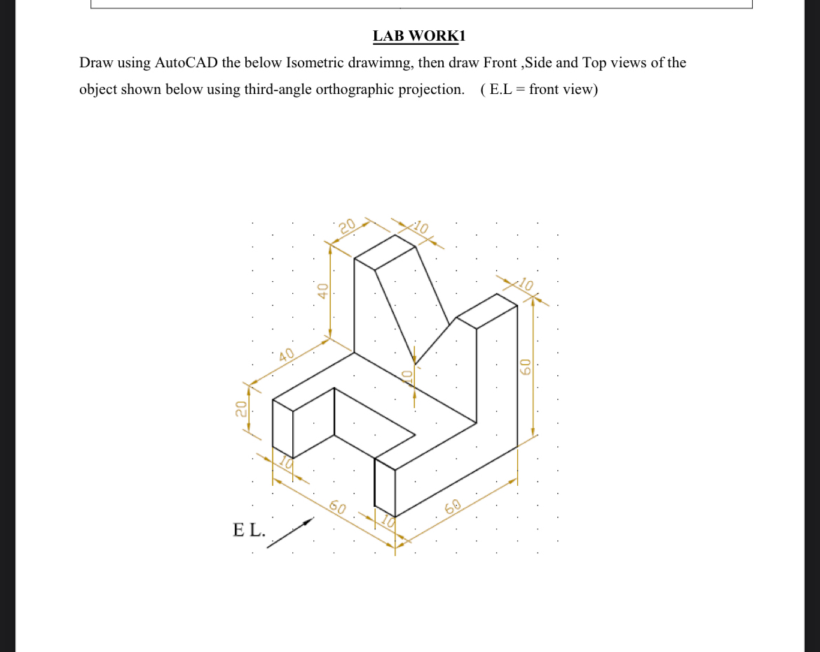 LAB WORK 1 Draw using AutoCAD the below Isometric