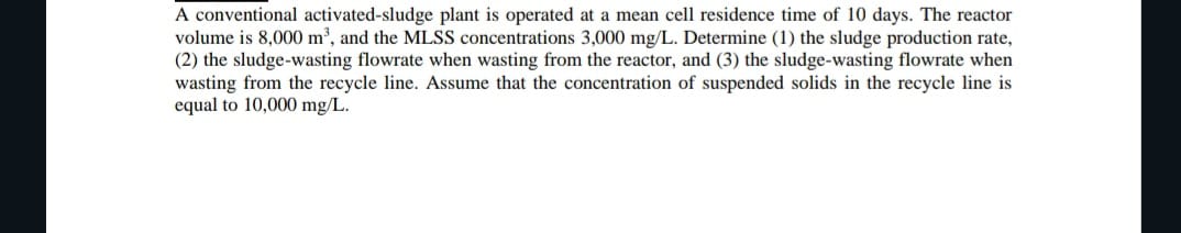 A conventional activated - sludge plant is