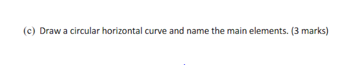 ( c ) Draw a circular horizontal curve and name
