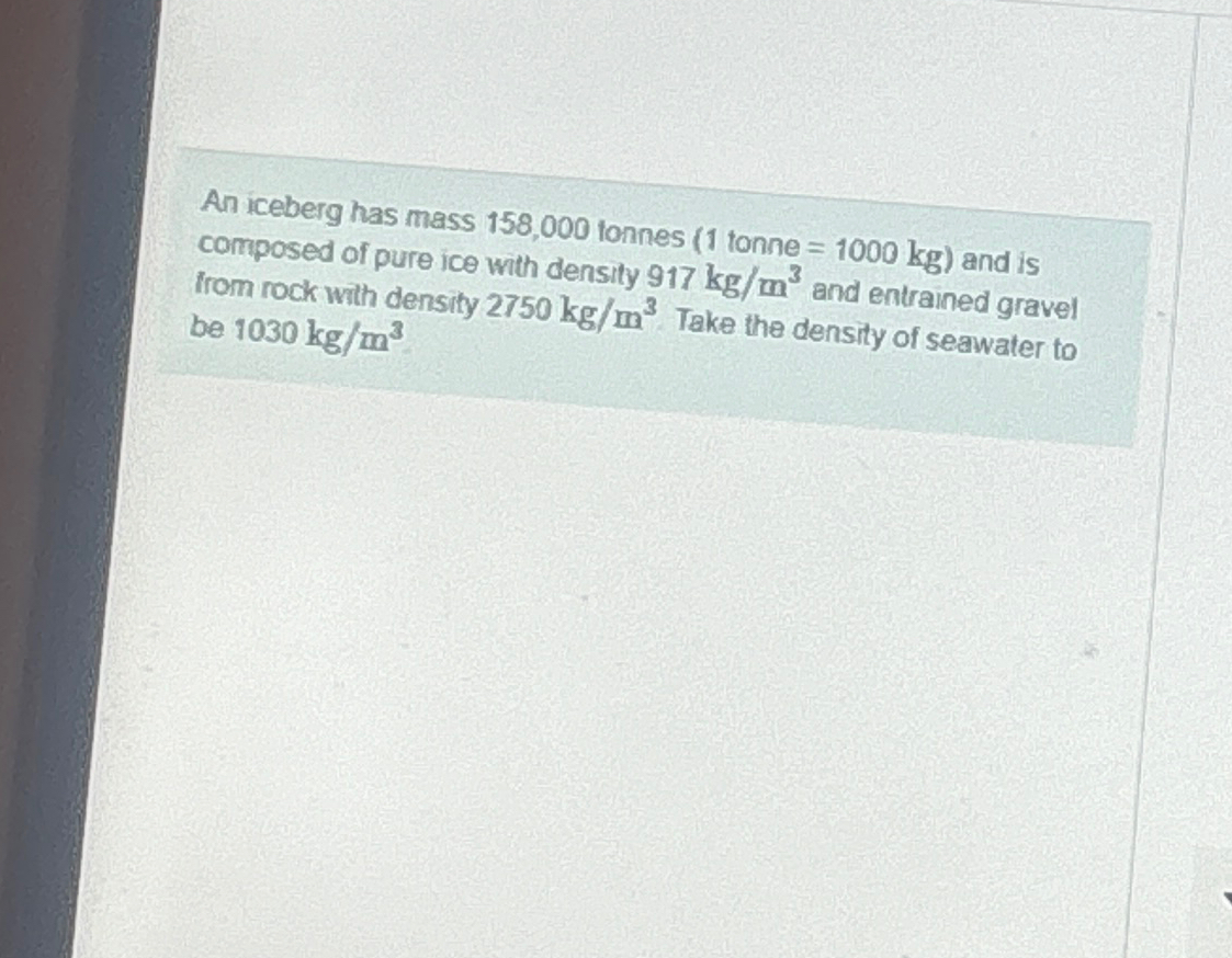 An iceberg has mass 1 5 8 , 0 0 0 tonnes ( 1