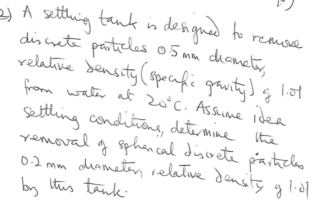 A settling tank is designed to remove discrete