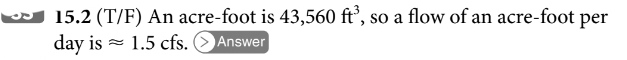 1 5 . 2 ( T / F ) An acre - foot is 4 3 , 5 6 0 f