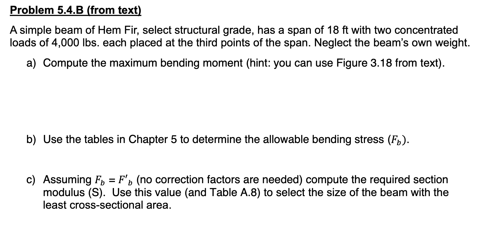 Problem 5 . 4 . B ( from text ) A simple beam of